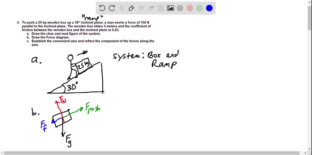 SOLVED: To push a 25 kg wooden box up a 300 inclined plane; a man ...