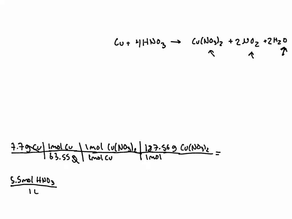 SOLVED: A 7.7 g sample of Cu is added to 116 mL of 5.5 M HNO3. Assuming ...