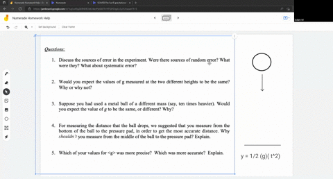 questions-discuss-the-sources-of-error-in-the-experiment-were-there-sources-of-random-error-what-were-they-what-about-systematic-error-would-you-expect-the-values-of-g-measured-at-the-two-di-45108