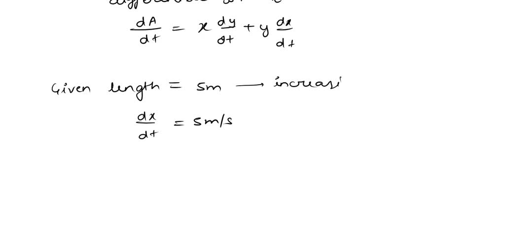 SOLVED: The length of a rectangle is increasing at a rate of 5 m/s. The ...