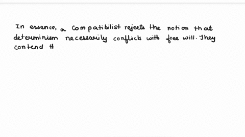 true-false-question-3-a-compatibilist-says-that-free-will-is-compatible-with-an-over-all-deterministic-universebecause-o-because-the-proper-contrast-is-not-between-free-will-and-coercion-o-t-50402