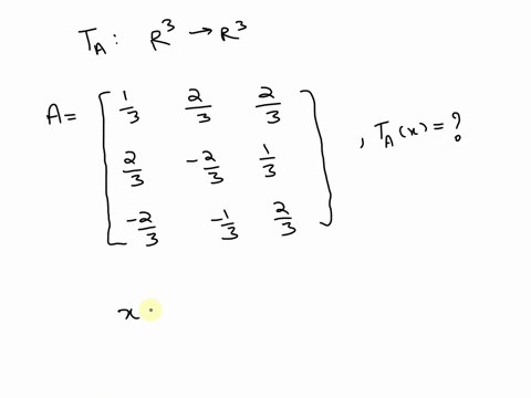 let-ta-r3-r3-be-multiplication-by-the-orthogonal-matrix-3-3-3-2-3-3-find-tac-for-the-vector-5-3-3-3-tak-using-the-euclidean-inner-product-o-r-verify-that-itall-ilxll-itazii-ilzll-16103