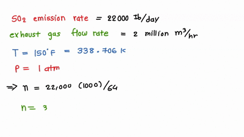 for-an-so2-emission-rate-of-22000-ibday-and-an-exhaust-gas-flow-rate-of-20-million-m3hour-after-the-scrubber-measured-at-150f-and-1-atm-pressure-calculate-the-concentration-of-so2-in-the-exh-20728