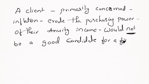 odsystematic-withdrawals-oca-variable-annuity-oea-fixed-annuity-o-aan-indexed-annuity-question15-of-25-001958-a-client-who-is-primarity-concerned-that-inflation-might-erode-the-purchasing-po-96595