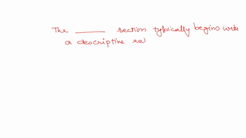 the-____-section-typically-begins-with-a-descriptive-report-on-the-characteristics-of-the-participants-select-one-a-introduction-b-method-c-results-d-discussion-70292