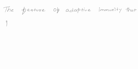 when-an-antigen-attacks-the-body-it-activates-adaptive-immunity-this-adaptive-immunity-produces-a-strong-response-when-it-encounters-the-same-antigen-for-the-second-time-which-feature-of-ada-75818