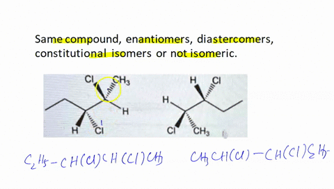 classify-the-pair-of-compounds-as-te-same-compound-enantiomers-diastercomers-coiniug-constitutional-isomers-or-nol-isomcric-also-select-the-correct-iupac-name-including-the-correct-r-or-s-de-46452