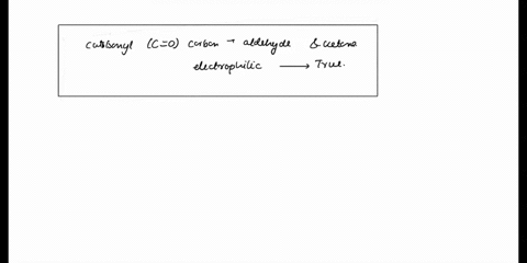 aldehydes-and-ketone-the-carbonyl-c-o-carbon-of-aldehydes-and-ketones-is-electrophilic-true-false-aldehydes-are-more-reactive-than-ketones-due-to-both-steric-and-electronic-true-false-71881