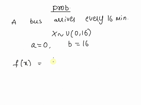 a-bus-arrives-every-16-minutes-at-bus-stop_-it-is-assumed-that-the-waiting-time-for-particular-individual-is-random-variable-with-continuous-uniform-distribution_-what-is-the-probability-tha-94742