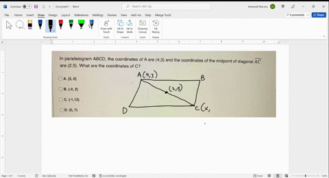 in-parallelogram-abcd-the-coordinates-of-a-are-43-and-the-coordinates-of-the-midpoint-of-diagonal-ac-are-25-what-are-the-coordinates-of-c-a-2-0-b-0-7-c-112-d-2-2-83578