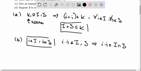 4-let-i-and-j-be-ideals-of-a-ring-r-a-prove-that-i-j-is-the-smallest-ideal-of-r-containing-both-and-j-b-show-that-ij-is-an-ideal-contained-in-inj-c-give-an-example-where-ij-inj-d-suppose-r-i-58206