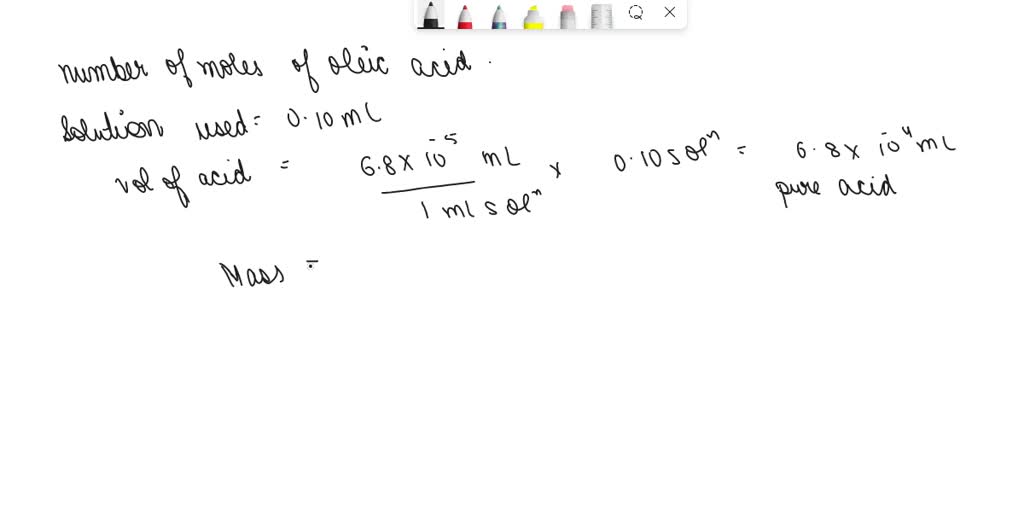 SOLVED: Determine the number of moles of oleic acid in the monolayer ...