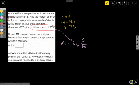 assume-that-a-sample-is-used-to-estimate-a-population-mean-l-find-the-margin-of-error-me-that-corresponds-to-a-sample-of-size-14-with-a-mean-of-242-and-a-standard-deviation-of-75-at-a-confid-32024