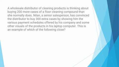 a-wholesale-distributor-of-cleaning-products-is-thinking-about-buying-200-more-cases-of-a-floor-cleaning-compound-than-she-normally-does-nilan-a-senior-salesperson-has-convinced-the-distribu-04683