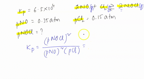 kp-65104-at-308-k-for-the-following-reaction-2-no-g-cl2g-2-noclg-at-equilibrium-pno-035-atm-and-pcl2-015-atm-what-is-the-equilibrium-partial-pressure-of-noclg-pnocl-________atm-62289