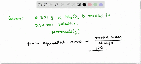 calculate-the-normality-of-0321-g-sodium-carbonate-when-it-is-mixed-in-250-ml-solution-17856