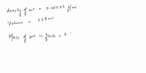 the-mass-of-a-flask-filled-with-air-has-a-mass-of-1764069-g-if-the-volume-of-the-flask-is-258-ml-and-the-density-of-air-is-0001192-gml-what-is-the-mass-of-the-empty-flask-in-grams-your-answe-93417