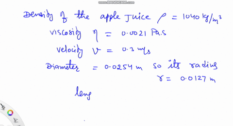 determine-the-pressure-drop-for-apple-juice-of-density-1040-kglm3-and-iviscosity-00021-pas-which-flow-at-an-average-velocity-of-03-mls-through-diameter-00254-m-and-length-5-m-a-pipe-of-9374-66574