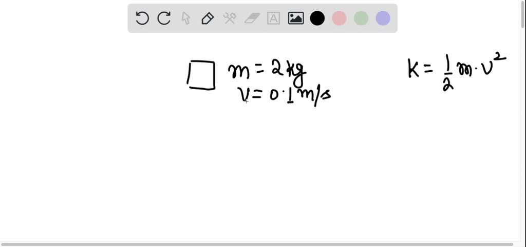 SOLVED: Calculate the kinetic energy of a body of mass 2 kg moving with ...