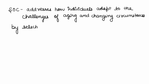 define-selective-optimization-with-compensation-and-identify-how-this-theory-relates-to-intelligence-during-adulthood-give-two-examples-of-selective-optimization-with-compensation-87995