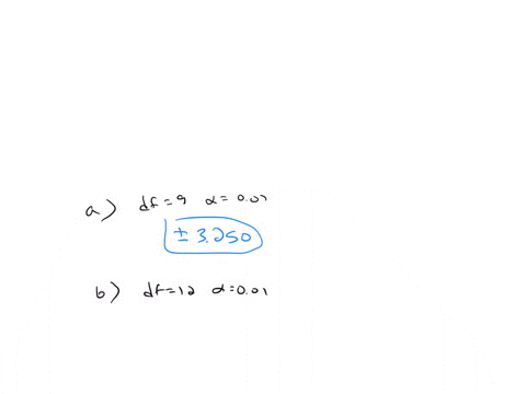 use-a-table-or-technology-to-calculate-the-critical-values-using-a-t-distribution-in-each-of-the-following-cases-round-your-answers-to-three-decimal-places-atwo-tailed-test-df-9-001-bupper-t-02465