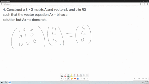 4-construct-a-3-3-matrix-a-and-vectors-b-and-c-in-r3-such-that-the-vector-equation-ax-b-has-a-solution-but-ax-c-does-not