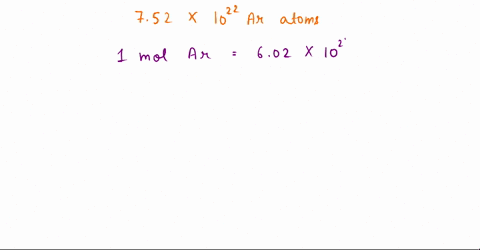 how-many-moles-of-argon-gas-contain-752x-1022-ar-atoms-0801-mol-00801-mol-125-mol-00125-mol-0125-mol-69579