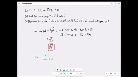 let-a-10-64-and-b-773-be-vectors-a-find-the-scalar-projection-of-b-onto-a-scalar-projection-b-decompose-the-vector-b-into-a-component-parallel-to-a-and-a-component-orthogonal-to-a-parallel-component-o