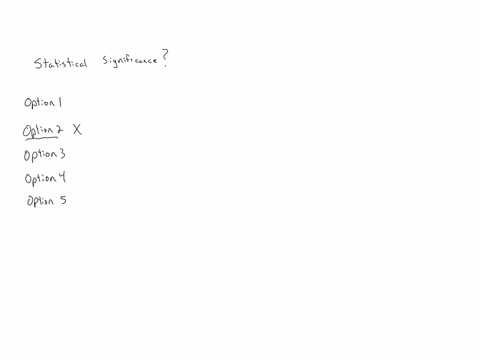 which-of-the-following-statements-best-defines-statistical-significance-the-observed-results-are-unlikely-to-have-occurred-by-chance-alone-the-difference-between-the-observed-results-and-the-hypothesi