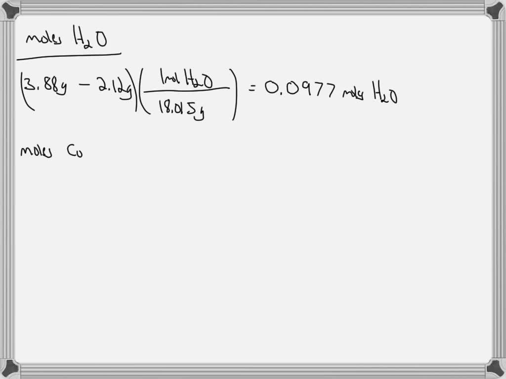 SOLVED: A hydrate sample of CoCl2 weighs 3.88 g. The sample weighs 2.12 ...