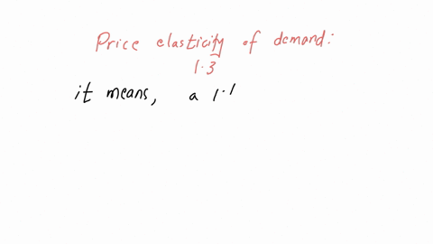 3-if-the-price-elasticity-of-demand-is-13-demand-is-a-upward-sloping-b-inelastic-c-unit-elastic-d-elastic