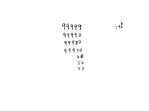 find-the-largest-5-digit-no-which-is-exactly-divisible-by-40-43934
