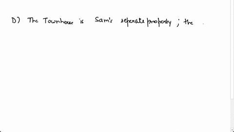 question-7-2-pts-sam-bought-a-townhouse-in-2005-with-30-year-fixed-mortgage-he-married-ada-in-2008the-next-yearada-inherited-a-small-condo-form-her-fatherthey-sold-the-condo-immediately-and-12296