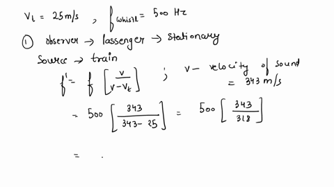 a-whistling-train-is-moving-wlth-a-veloclty-of-v-25-ms-towards-a-station-the-frequency-of-the-train-whistle-is-f-500-hz-1-calculate-the-frequency-of-the-sound-heard-by-passenger-on-the-platf-75408