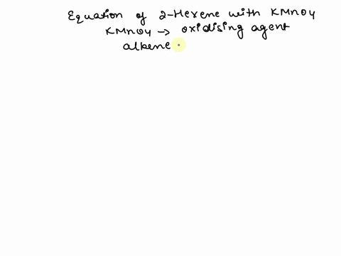 write-an-equation-for-the-reaction-of-2-hexene-with-potassium-permanganate-28044