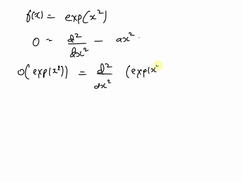 physical-chemistry-consider-the-operator-o-d2-dx2-ax-2-where-a-4-determine-if-the-function-f-x-exp-x2-is-the-proper-function-of-this-operator-if-so-what-is-the-corresponding-eigenvalue-1-the-34773