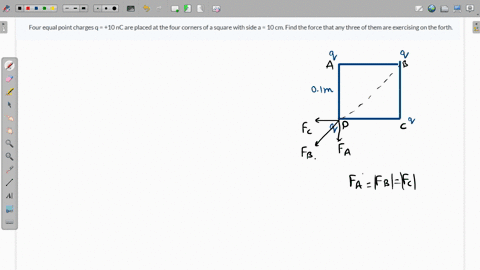 four-equal-point-charges-q-10-nc-are-placed-at-the-four-corners-of-a-square-with-side-a-10-cm-find-the-force-that-any-three-of-them-are-exercising-on-the-forth-19204