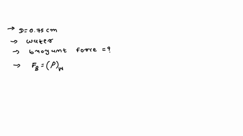 a-075-cm-diameter-spherical-object-is-completely-submerged-in-water-the-buoyant-force-acting-on-this-object-is-a-13000-n-b-9835-n-c-5460-n-d-2167-n-e-1267-n-17414