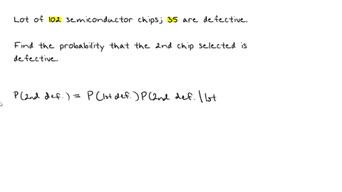 a-lot-of-102-semiconductor-chips-contains-35-that-are-defective-two-are-selected-at-random-without-replacement-from-the-lot-determine-the-probability-that-the-second-chip-selected-is-defective-select
