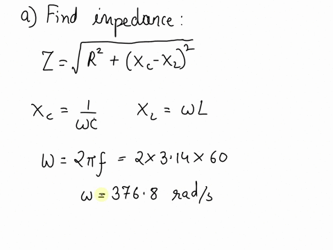 help-please-in-a-circuit-consisting-of-resistorcapacitorand-an-inductorall-combined-in-seriesif-r250-ohmsl06mh-and-c05x10falso-the-frequency-is60hz-and-v200sin2iift-afind-the-impedance-of-th-19448