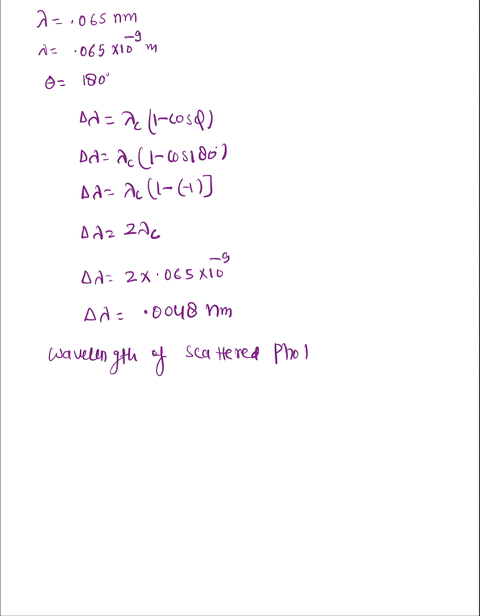 a-0065-nm-x-ray-source-is-directed-at-a-sample-of-carbon-we-know-that-the-maximum-kinetic-energy-of-the-scattered-electrons-occurs-when-the-scattering-angle-is-1800-1-find-the-wavelength-of-83586