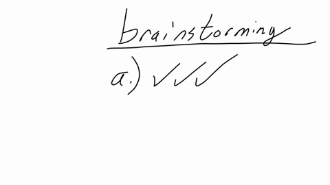 which-among-them-does-not-not-belong-to-ruining-a-brainstorm-a-early-criticism-of-ideas-b-having-no-clear-fucos-or-objective-c-need-evaluation-d-setting-for-too-few-ideas