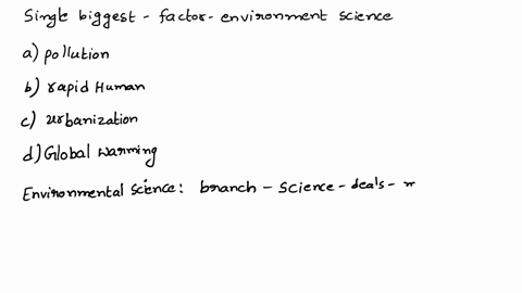 what-is-the-single-biggest-factor-in-environmental-science-today-a-pollution-b-rapid-human-population-growth-c-urbanization-d-global-warming-05977