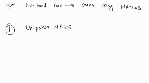 use-matlab-to-generate-baseband-line-code-with-random-binary-data-eg-0-1-0-1-0-0-0-0-1-0-0-1-1-for-unipolar-nrz-bipolar-nrz-unipolar-rz-ami-manchester-45583