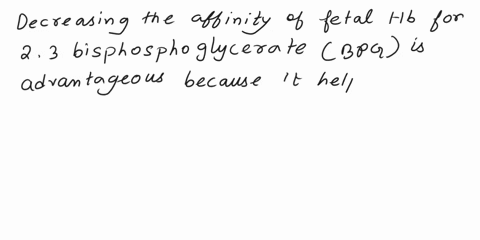 2biochemistry-2why-is-it-advantageous-to-decrease-the-affinity-of-fetal-hemoglobin-by-bpg-98566