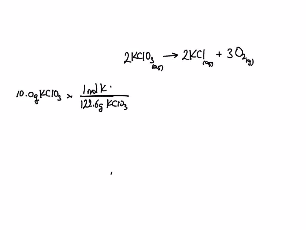 SOLVED: If 10 grams of potassium chlorate decompose to form potassium ...