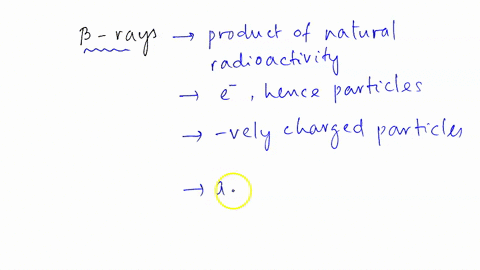 which-of-the-following-characterizes-a-beta-ray-choose-all-that-apply-is-attracted-to-the-positively-charged-plate-in-an-electric-field-is-composed-of-particles-is-a-product-of-natural-radio-10145