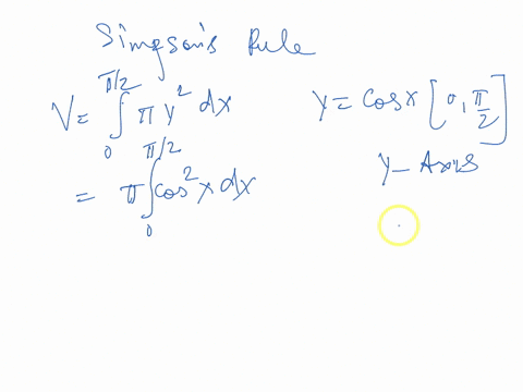 calculate-the-eight-approximation-to-the-volume-of-a-solid-obtained-by-rotating-the-graph-around-the-axis-by-simpsons-rule-ycosx-02-and-y-axis-38069