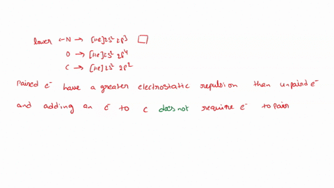 the-electron-affinity-of-nitrogen-is-lower-less-negative-than-that-of-both-carbon-and-oxygen-this-trend-is-best-explained-by-noting-that-paired-electrons-have-a-_________-electrostatic-repul-90818