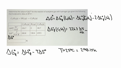 determine-the-value-of-delta-gcirc-for-the-reaction-of-acetylene-gas-with-hydrogen-gas-given-the-following-thermodynamic-data-at-25circ-mathrmc-mathrmc_2-mathrmh_2mathrmg2-mathrmh_2g-rightarrow-mathrm